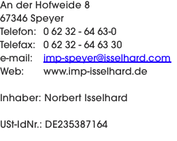An der Hofweide 8  67346 Speyer Telefon:	0 62 32 - 64 63-0 Tele